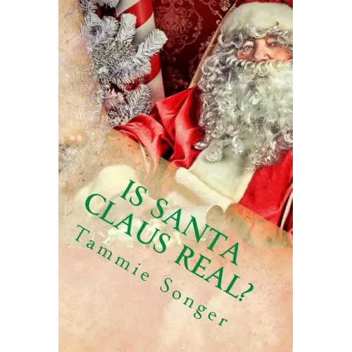 Is Santa Claus Real?: The Secret of Christmas