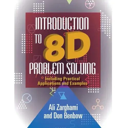 Introduction to 8D Problem Solving: Including Practical Applications and Examples