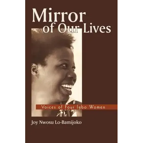 Mirror of Our Lives: Voices of Four Igbo Women
