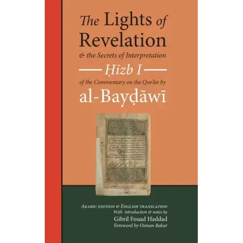 The Lights of Revelation and the Secrets of Interpretation: Hizb One of the Commentary on the Qurʾan by al-Baydawi