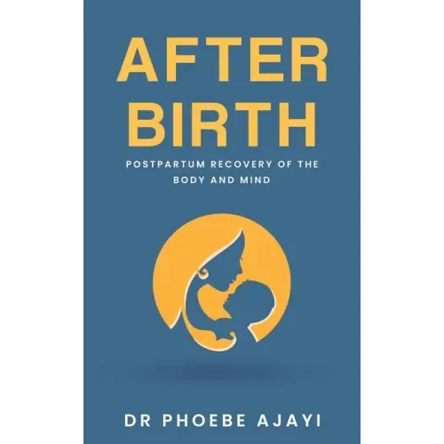 After Birth: Postpartum Recovery of the Body and Mind