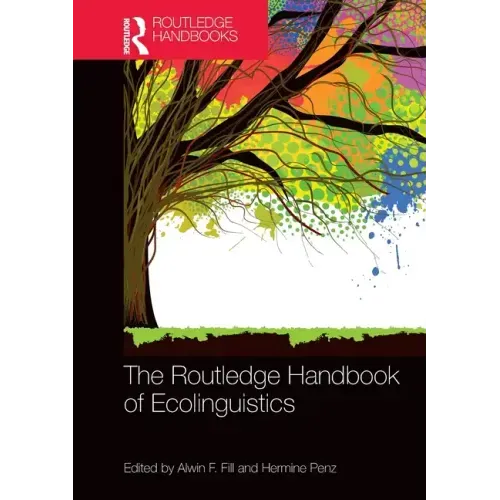 The Routledge Handbook of Ecolinguistics
