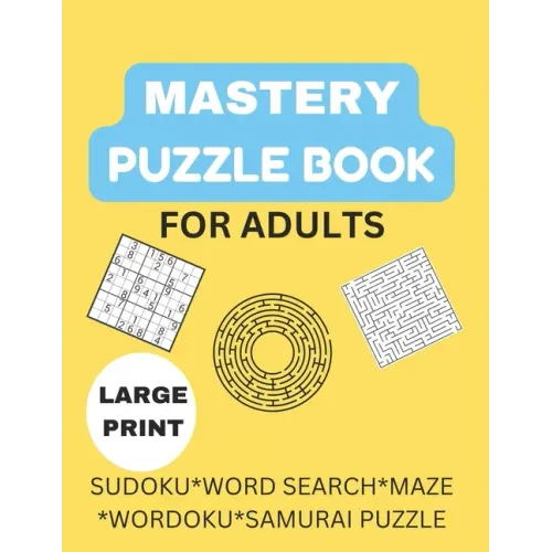 Mastery Puzzle Book: Puzzles for Adults: Over 300 Challenging And Entertaining Fun Puzzles