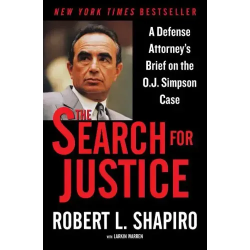 The Search for Justice: A Defense Attorney's Brief on the O.J. Simpson Case