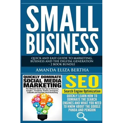 Small Business: Quick and Easy Guide to Marketing, Business and the Digital Generation - 2 Book Bundle