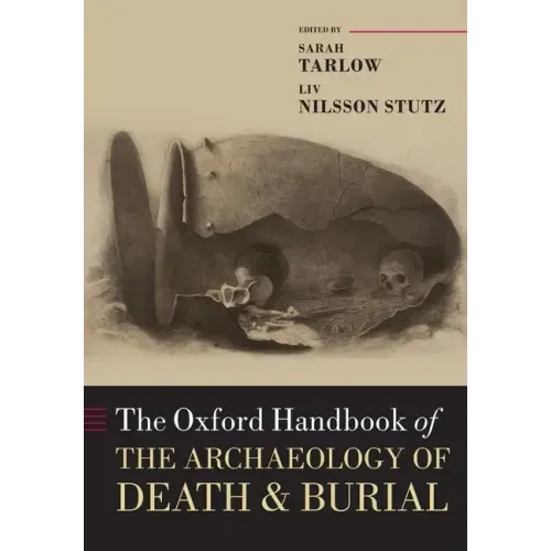 The Oxford Handbook of the Archaeology of Death & Burial