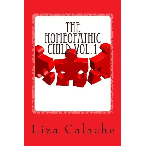 Homeopathic Child: Fast & Easy Guide to Finding Homeopathic Remedies