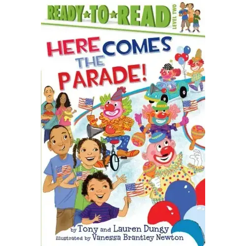 Here Comes the Parade!: Ready-To-Read Level 2