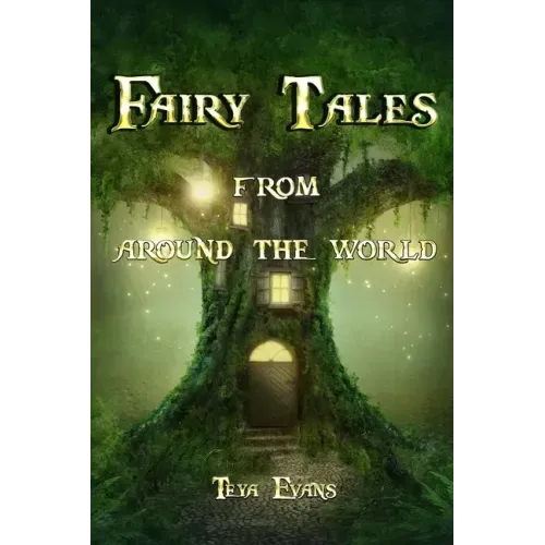 Fairy Tales: From Around the World (Fairy Tale Book, Bedtime Stories for Kids ages 6-12)