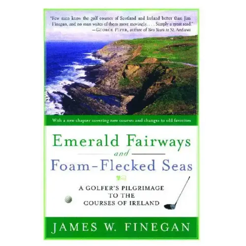 Emerald Fairways and Foam-Flecked Seas: A Golfer's Pilgrimage to the Courses of Ireland