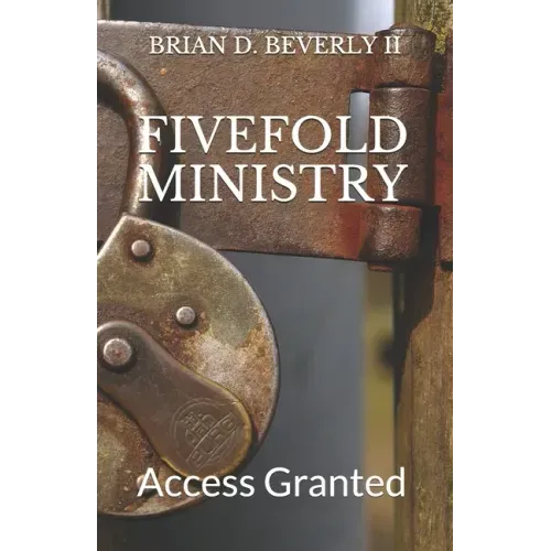 Fivefold Ministry: Access Granted