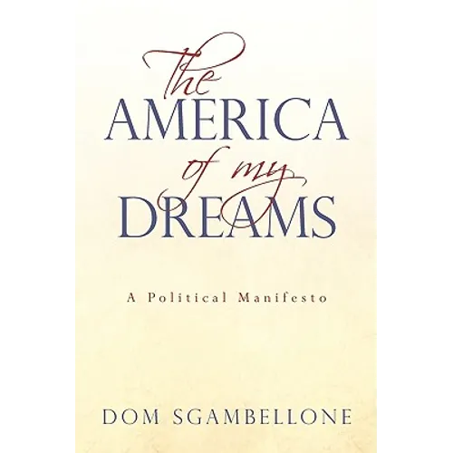 The America of My Dreams: A Political Manifesto