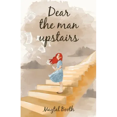 Dear The Man Upstairs
