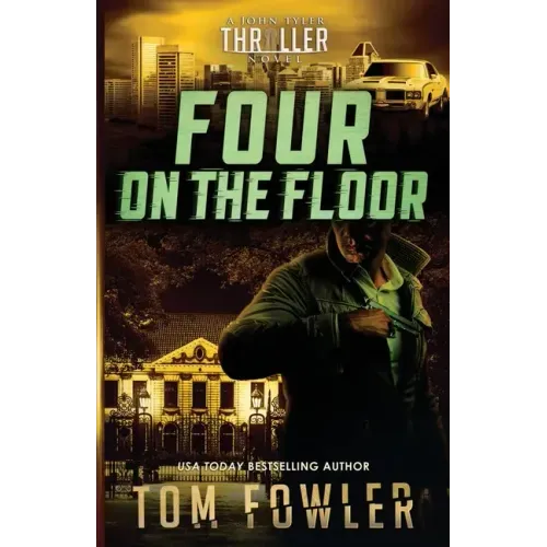 Four on the Floor: A John Tyler Thriller