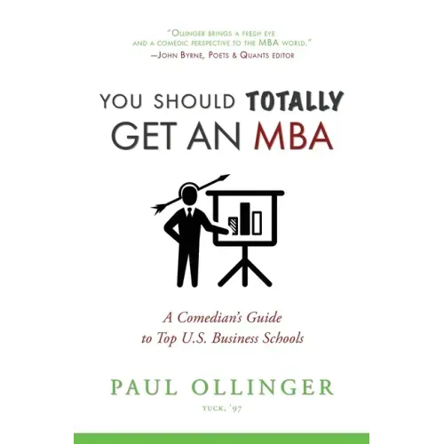 You Should (Totally) Get an MBA: A Comedian's Guide to Top U.S. Business Schools