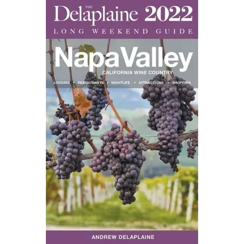 Napa Valley - The Delaplaine 2022 Long Weekend Guide