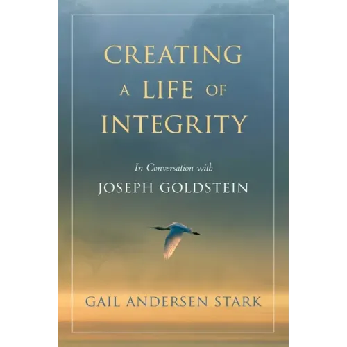 Creating a Life of Integrity: In Conversation with Joseph Goldstein