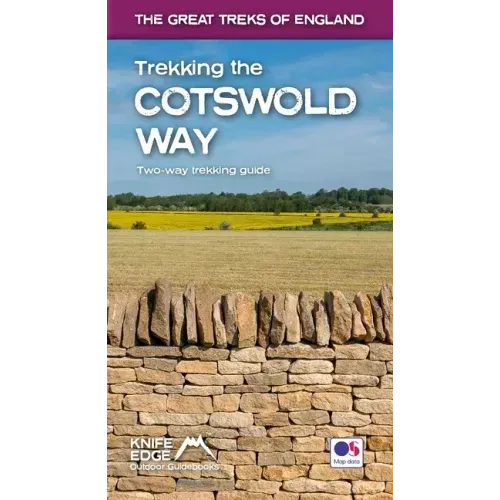 Trekking the Cotswold Way: Two-Way Trekking Guide with OS 1:25k Maps: 18 Different Itineraries