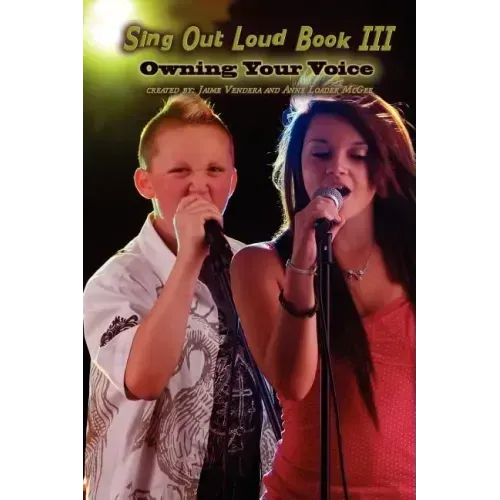 Sing Out Loud Book III: Owning Your Voice