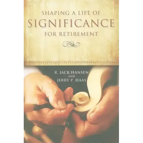 Shaping A Life of Significance For Retirement