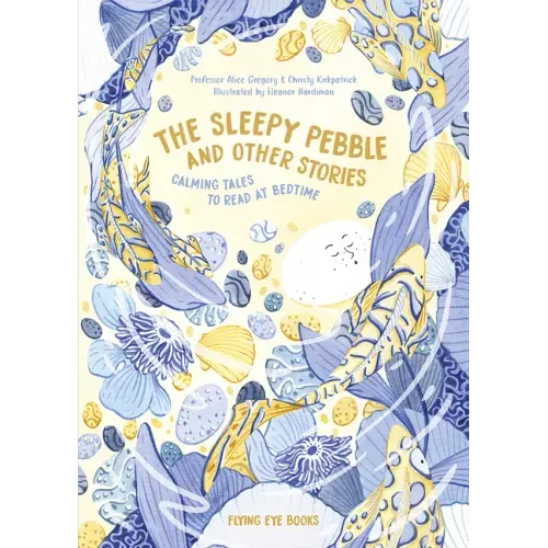 The Sleepy Pebble and Other Stories: Calming Tales to Read at Bedtime