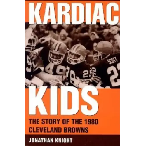 Kardiac Kids: The Story of the 1980 Cleveland Browns