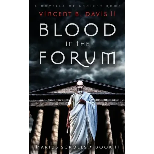 Blood in the Forum: A Novella of Ancient Rome