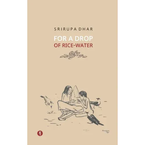 For A Drop Of Rice-Water: novel