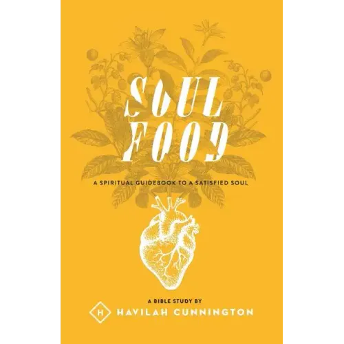 Soul Food: A Spiritual Guidebook to a Satisfied Soul