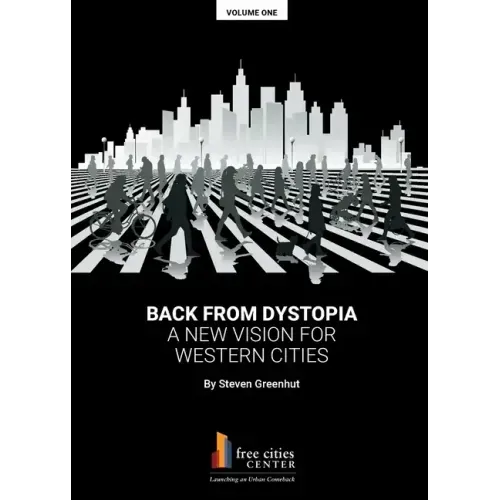 Back from Dystopia: A New Vision for Western Cities