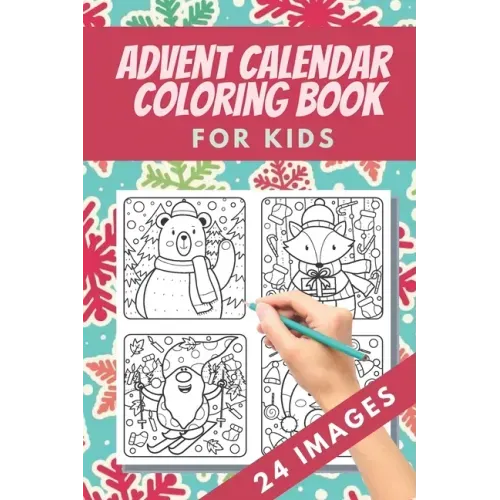 Advent Calendar Coloring Book for kids: 24 Numbered Christmas Colouring Pages - Countdown Christmas - Christmas favourites like reindeer, angels, bell