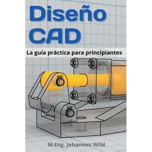 Diseño CAD: La guía práctica para principiantes