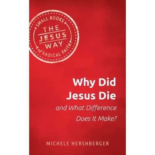 Why Did Jesus Die and What Difference Does It Make?