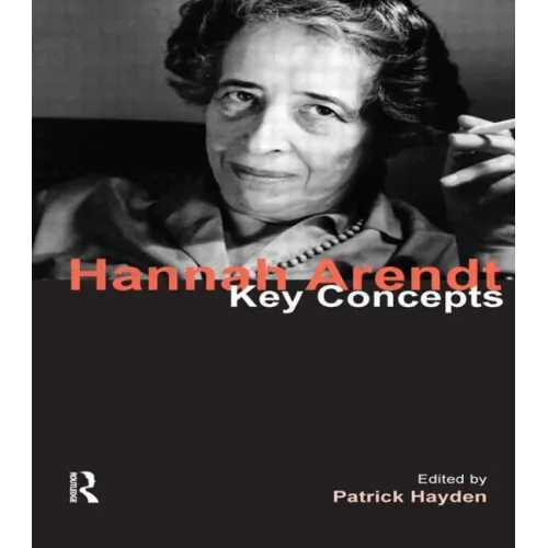 Hannah Arendt: Key Concepts