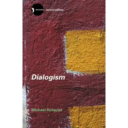 Dialogism: Bakhtin and His World