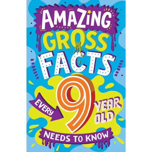 Amazing Gross Facts Every 9 Year Old Needs to Know