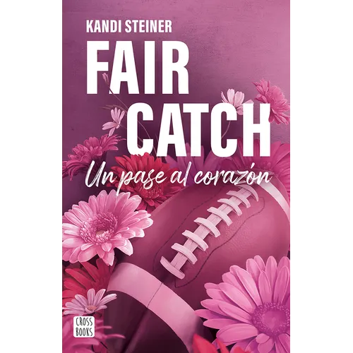 Fair Catch / Un Pase Al Corazón