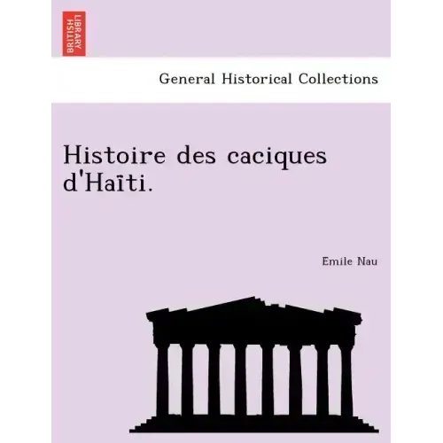 Histoire des caciques d'Haïti.