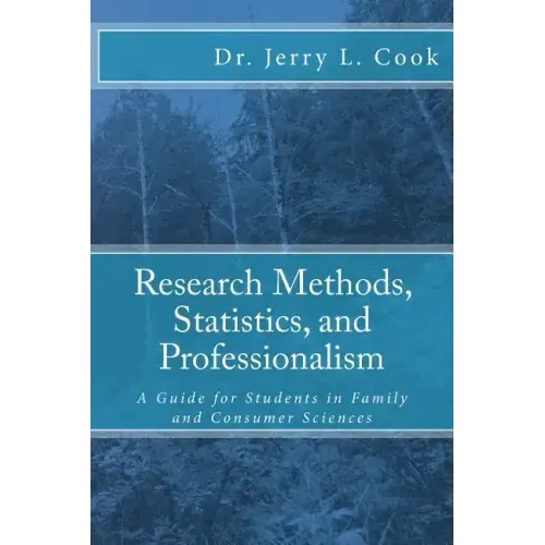 Research Methods, Statistics, and Professionalism: A Guide for Students in Family and Consumer Sciences