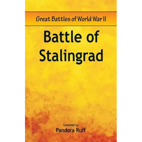 Great Battles of World War Two - Battle of Stalingrad