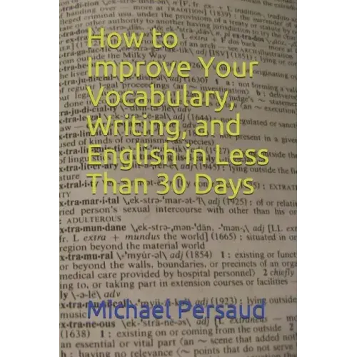 How to Improve Your Vocabulary, Writing, and English in Less Than 30 Days