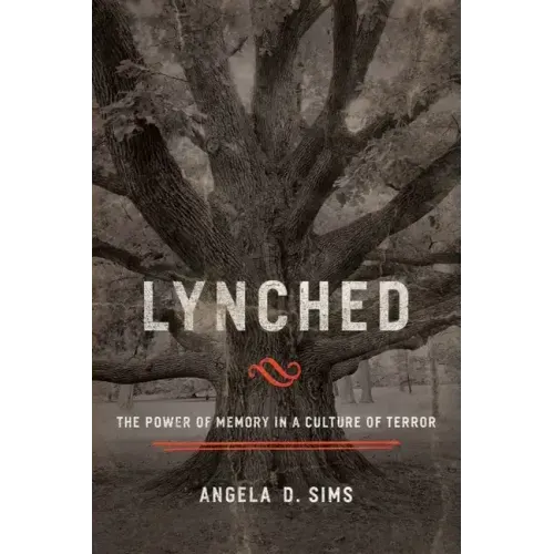 Lynched: The Power of Memory in a Culture of Terror