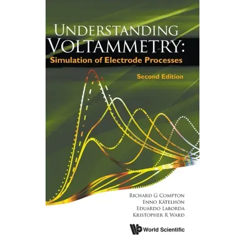 Understanding Voltammetry: Simulation of Electrode Processes (Second Edition)