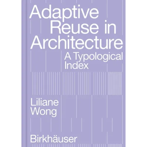 Adaptive Reuse in Architecture: A Typological Index