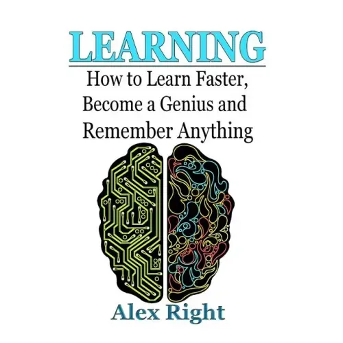 Learning: How to Learn Faster, Become a Genius And Remember Anything