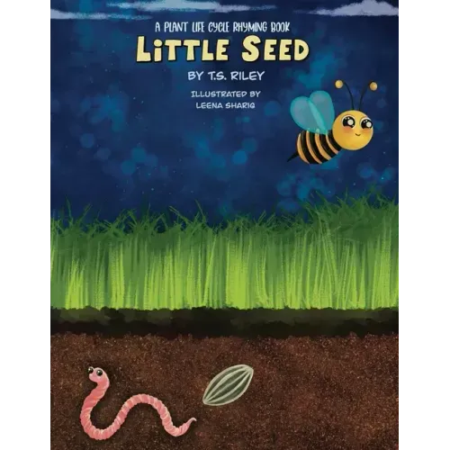 Little Seed: A Plant Life Cycle Rhyming Book