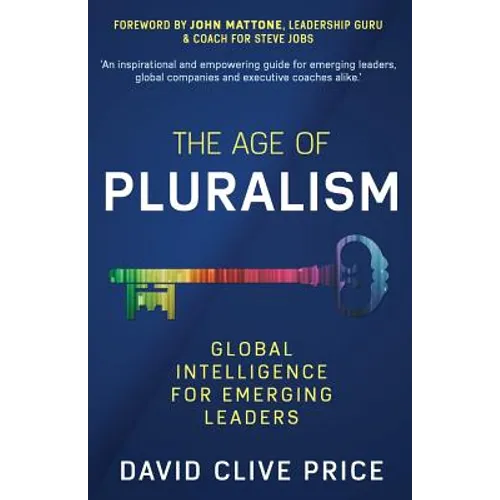 The Age Of Pluralism: Global Intelligence For Emerging Leaders