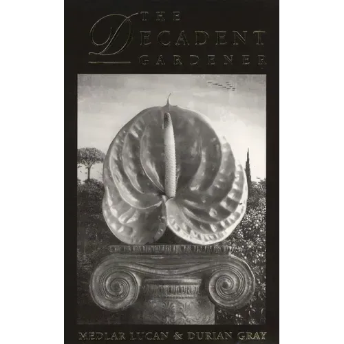 The Decadent Gardener