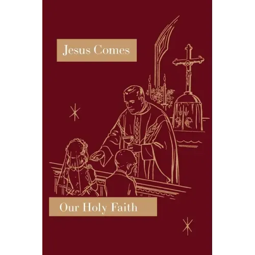 Jesus Comes: Our Holy Faith Series