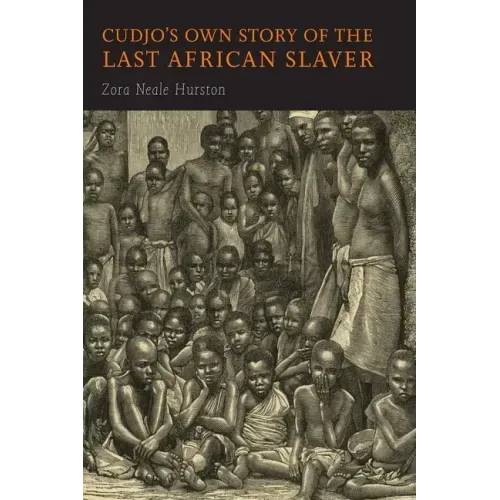 Cudjo's Own Story of the Last African Slaver